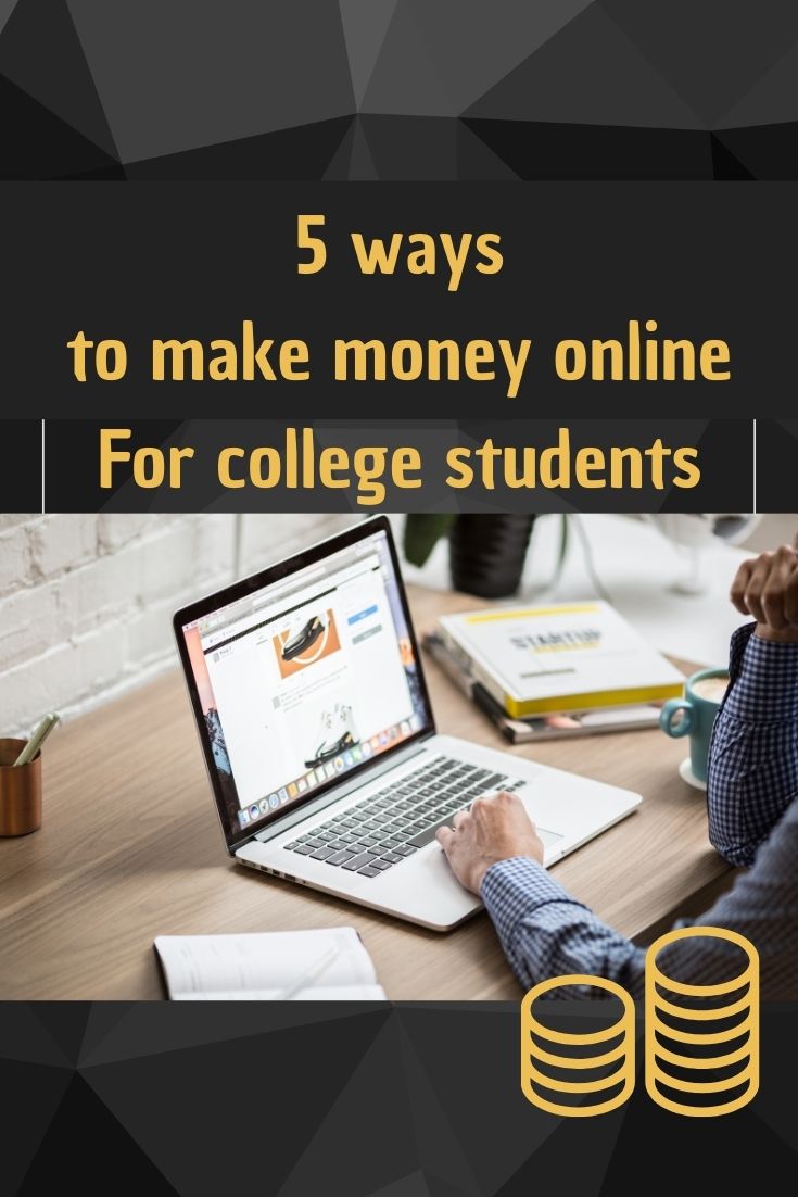 5 ways To Make Money online For College Student